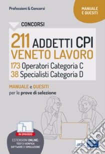 Concorso 211 Addetti CPI Veneto Lavoro: Manuale e quesiti per le prove di selezione. E-book. Formato EPUB ebook di AA. VV