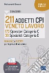 Concorso 211 Addetti CPI Veneto Lavoro: Manuale e quesiti per le prove di selezione. E-book. Formato EPUB ebook