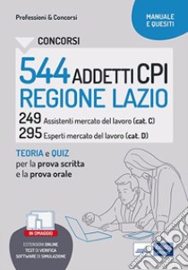 Concorsi 544 addetti Centri per l'Impiego Regione Lazio: Manuale e Quesiti per la prova scritta e il colloquio. E-book. Formato EPUB ebook di AA. VV