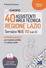 Concorso 40 Assistenti area tecnica Regione Lazio - Servizio NUE 112: Manuale e Quesiti per la prova scritta e orale. E-book. Formato EPUB ebook