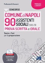 Concorso Comune di Napoli - 90 Assistenti sociali: Manuale e Quesiti per la preparazione alla prova scritta e alla prova orale. E-book. Formato EPUB