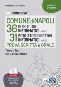 CONCORSO COMUNE DI NAPOLI 36 ISTRUTTORI INFORMATICI (INF/C) 31 ISTRUTTORI DIRETTIVI INFORMATICI (INF/D) Secondaria di I e II grado: Teoria e Test per la preparazione alla prova scitta e orale. E-book. Formato EPUB ebook di AA. VV.