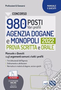 Concorso 980 posti vari profili - Agenzia Dogane e Monopoli: Manuale e quesiti sugli argomenti comuni a tutti i profili - Prova scritta e orale. E-book. Formato EPUB ebook di AA. VV.