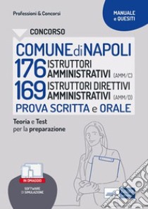 Concorso Comune di Napoli 176 Istruttori amministrativi e 169 Istruttori direttivi: Teoria e test per la prova scritta e orale. E-book. Formato EPUB ebook di AA. VV