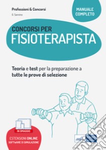 Concorsi per Fisioterapisti: Teoria e test per la preparazione a tutte le prove di selezione. E-book. Formato EPUB ebook di Giuseppe Sannino