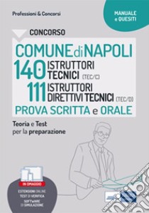 Concorso comune di Napoli 140 Istruttori tecnici e 111 istruttori direttivi tecnici: Teoria e test per la preparazione alla prova scritta e orale. E-book. Formato EPUB ebook di AA. VV.