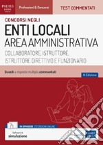 Concorso Enti locali Area amministrativa (collaboratore, istruttore, istruttore direttivo, funzionario): Quesiti a risposta multipla commentati. E-book. Formato EPUB ebook