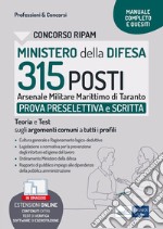 Concorso RIPAM - Ministero della Difesa - 315 posti Arsenale Militare Marittimo di Taranto: Manuale e Quesiti per la prova preselettiva e scritta. E-book. Formato EPUB ebook