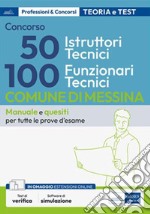 CONCORSO 50 istruttori tecnici e 100 Funzionari tecnici comune di Messina: Manuale e quesiti per tutte le prove d’esame. E-book. Formato EPUB ebook