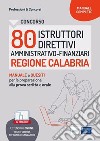 Concorso 80 Istruttori direttivi Amministrativo-finanziari Regione Calabria: Manuale e Quesiti per la preparazione alla prova scritta e orale. E-book. Formato EPUB ebook