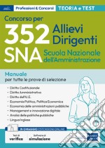 Concorso 352 Allievi Dirigenti SNA (Scuola Nazionale dell'Amministrazione) - Manuale e quesiti per tutte le prove: Manuale per tutte le prove di selezione. E-book. Formato EPUB