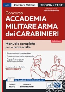 Concorso Accademia Carabinieri - Ufficiali Arma dei Carabinieri: Manuale completo per le prove scritte. E-book. Formato EPUB ebook di AA. VV.