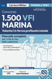 Concorso 1500 VFI Marina militare - Volontari in ferma prefissata iniziale: Manuale completo per tutte le fasi della selezione. E-book. Formato EPUB ebook di AA. VV.