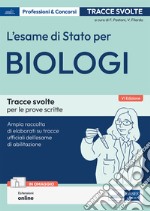 L'Esame di Stato per Biologi: Tracce svolte per le prove scritte per l'esame di abilitazione professionale. E-book. Formato EPUB