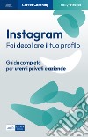 Instagram: Fai decollare il tuo profilo. Guida completa per utenti privati e aziende. E-book. Formato EPUB ebook di Eddy Girardi