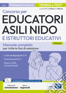 Concorso per EDUCATORI ASILI NIDO E ISTRUTTORI EDUCATIVI: Manuale completo per tutte le fasi di selezione. E-book. Formato EPUB ebook di M. La Rana