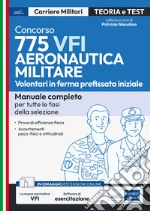 Concorso 775 VFI Aeronautica militare - Volontari in ferma prefissata iniziale: Manuale completo per tutte le fasi della selezione. E-book. Formato EPUB ebook