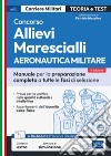 Concorso Allievi Marescialli Aeronautica Militare: Manuale per la preparazione completa a tutte le fasi di selezione. E-book. Formato EPUB ebook