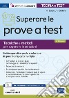 EBOOK- Superare le prove a test: Tecniche e metodi per superare le selezioni. E-book. Formato EPUB ebook