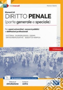 [EBOOK] Elementi di Diritto penale (parte generale e speciale): Manuale per la preparazione a concorsi pubblici e aggiornamento professionale ebook di Mariano Valente