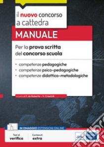 Manuale per la prova scritta del concorso scuola: Competenze pedagogiche, competenze psico-pedagogiche, competenze didattico-metodologiche. E-book. Formato EPUB ebook di AA. VV.