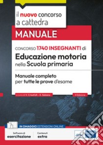 CONCORSO 1740 INSEGNANTI di Educazione motoria nella Scuola primaria: Manuale completo per tutte le prove d’esame. E-book. Formato EPUB ebook di AA. VV.