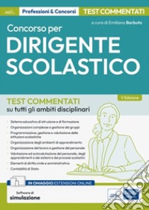 [EBOOK] Concorso DIRIGENTE SCOLASTICO Test commentati: Test commentati su tutti gli ambiti disciplinari. E-book. Formato EPUB ebook di AA. VV.