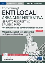 Concorsi Enti Locali Area Amministrativa Istruttore direttivo e Funzionario - Aree dei Funzionari e dell'Elevata Qualificazione (ex cat. D): Manuale, quesiti e modulistica per le prove di selezione. E-book. Formato EPUB ebook