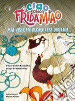 Ciao, sono Frida Miao. Mai visto un regalo così brutto!. E-book. Formato EPUB