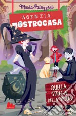 Agenzia Mostrocasa. Quella strega della vicina!. E-book. Formato EPUB