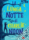 La lunga notte di Charlie Noon. E-book. Formato EPUB ebook di Christopher Edge