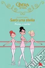 Sarò una stella. Prima o niente!. E-book. Formato EPUB