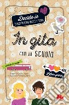 Decido io! In gita con la scuola. E-book. Formato EPUB ebook di Sonja Bullen