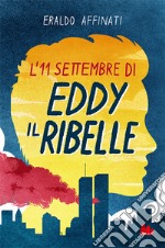 L'11 settembre di Eddy il ribelle. E-book. Formato EPUB ebook