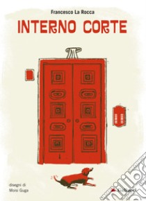 Interno corte. E-book. Formato EPUB ebook di Francesco La Rocca