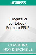 I ragazzi di Jo. E-book. Formato EPUB ebook di Louisa May Alcott