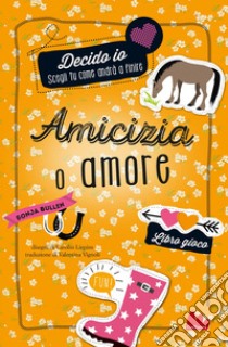 Decido Io! Amicizia o amore. E-book. Formato EPUB ebook di Sonja Bullen