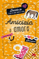 Decido Io! Amicizia o amore. E-book. Formato EPUB ebook