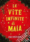 Le vite infinite di Maia. E-book. Formato EPUB ebook di Christopher Edge