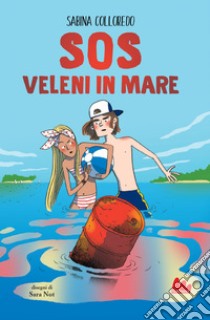 SOS Veleni in mare. E-book. Formato EPUB ebook di Sabina Colloredo