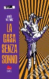 La casa senza sonno. E-book. Formato EPUB ebook