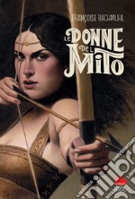 Le donne del mito. E-book. Formato EPUB ebook