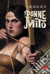 Le donne del mito. E-book. Formato EPUB ebook