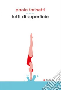 Tuffi di superficie. E-book. Formato EPUB ebook di Paola Farinetti