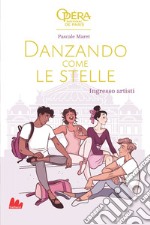 Danzando come le stelle. Ingresso artisti. E-book. Formato EPUB ebook