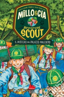 Millo & Cia - Avventure scout. Il mistero del palazzo maledetto. E-book. Formato EPUB ebook di Emanuelle Caillat