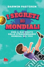 I segreti dei Mondiali. E-book. Formato EPUB ebook