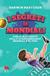 I segreti dei Mondiali. E-book. Formato EPUB ebook