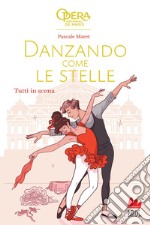 Danzando come le stelle. Tutti in scena. E-book. Formato EPUB