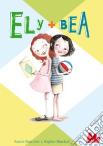 Ely + Bea. E-book. Formato EPUB ebook di Annie Barrows